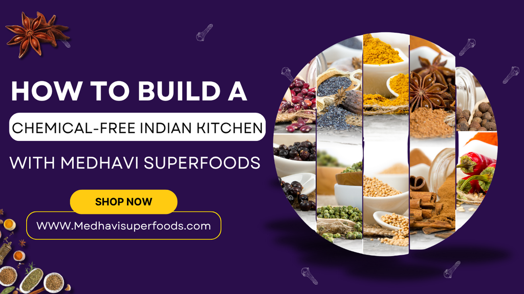 How to Build a Chemical-Free Indian Kitchen with Medhavi Superfoods